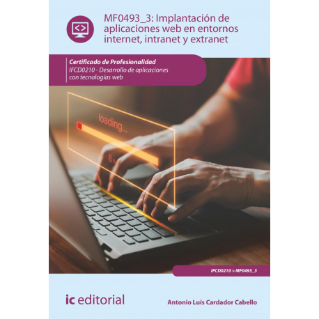 Implantación de aplicaciones web en entornos internet, intranet y extranet. IFCD0210