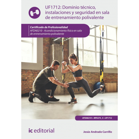 Dominio técnico, instalaciones y seguridad en sala de entrenamiento polivalente. AFDA0210 