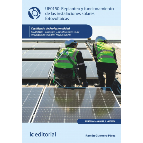 Replanteo y funcionamiento de las instalaciones solares fotovoltaicas. ENAE0108