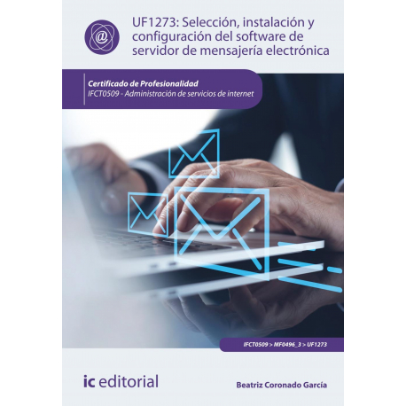 Selección, instalación y configuración del software de servidor de mensajería electrónica. IFCT0509