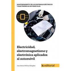 Electricidad, electromagnetismo y electrónica aplicados al automóvil UF1099