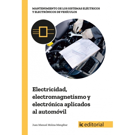 Electricidad, electromagnetismo y electrónica aplicados al automóvil UF1099