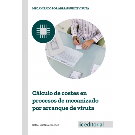 Cálculo de costes en procesos de mecanizado por arranque de viruta UF0991