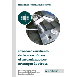 Procesos auxiliares de fabricación en el mecanizado por arranque de viruta UF0880