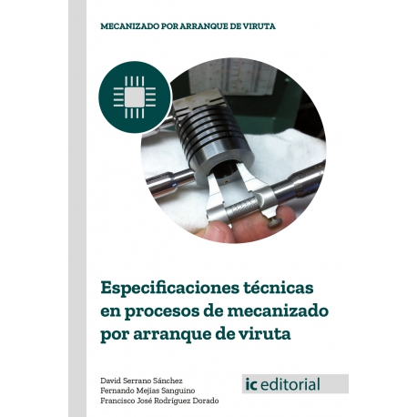 Especificaciones técnicas en procesos de mecanizado por arranque de viruta