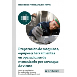 Preparación de máquinas, equipos y herramientas en operaciones de mecanizado por arranque de viruta