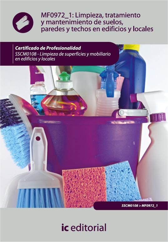 Limpieza, tratamiento y mantenimiento de suelos, paredes y techos en edificios y locales. SSCM0108
