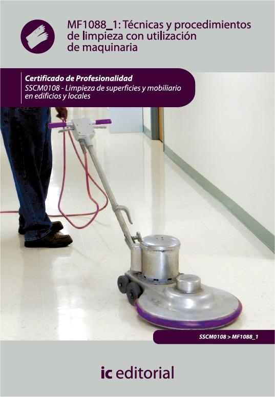Técnicas y procedimientos de limpieza con utilización de maquinaria. SSCM0108