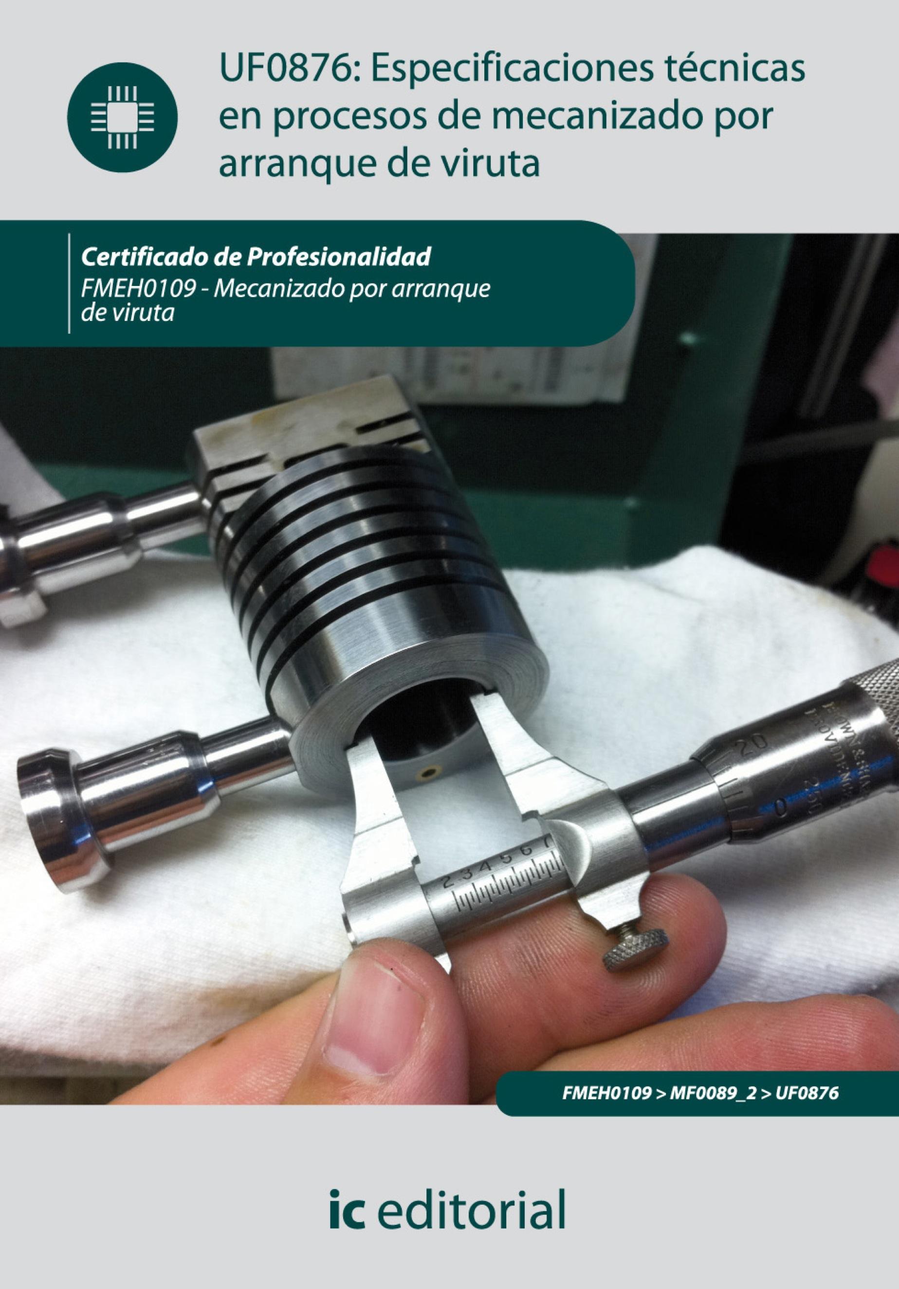 Especificaciones técnicas en procesos de mecanizado por arranque de viruta. FMEH0109 